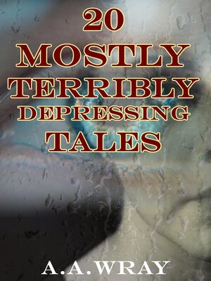 cover image of 20 Mostly Terribly Depressing Tales